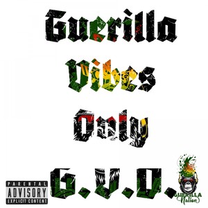 G.V.O Guerilla Vibez Only (Explicit)