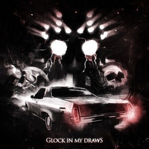 Glock in My Draws (Explicit)