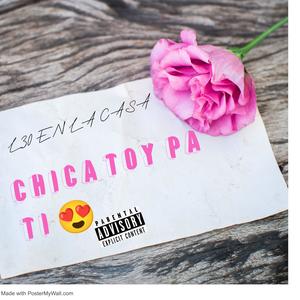 CHICA TOY PA TI (Explicit)