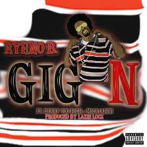 Gig N (feat. Berry Too High & Micaiah 88) [Explicit]