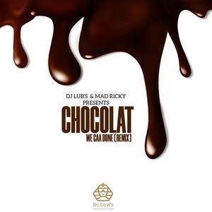 Chocolat (feat. mad ricky) [We Caa Done Dancehall Kompa Remix]