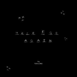 Here I Go Again (feat. ToxicOMG) [Explicit]