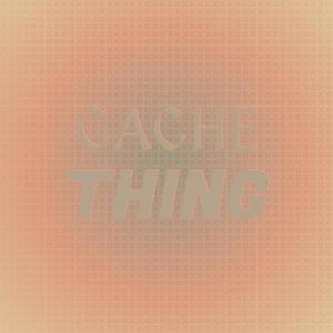 Cache Thing