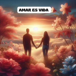 Amar es vida