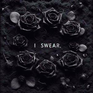 I Swear (feat. BennyWreckit) [Explicit]