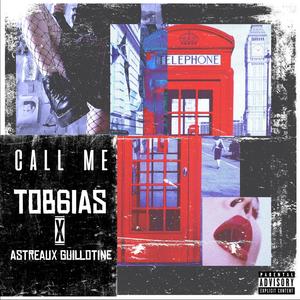 Call Me (feat. Astreaux Guillotine) [Explicit]