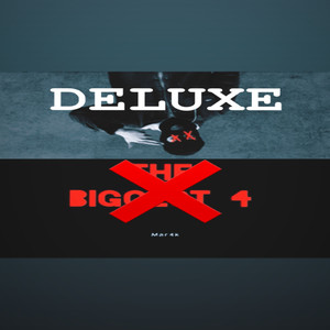 The Biggest 4 Deluxe (Explicit)