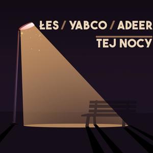 Tej nocy (feat. Adeer, Yabco & DJ Finger) [Explicit]