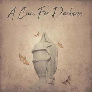 A Cure For Darkness (Explicit)