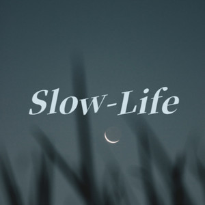 Slow-Life