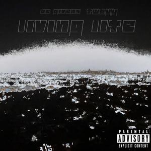 Living Life(feat. Twhyy) (Explicit)