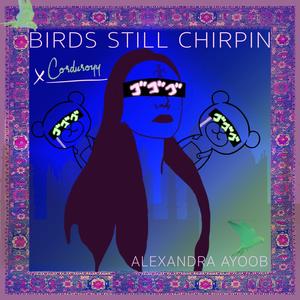 Birds Still Chirpin' (Corduroyy Remix) [Explicit]