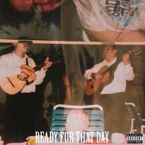 Ready For That Day (Explicit)