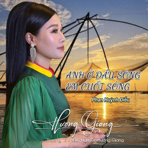 Anh Ở Đầu Sông Em Ở Cuối Sông