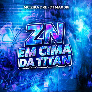 ZN EM CIMA DA TITAN (Explicit)