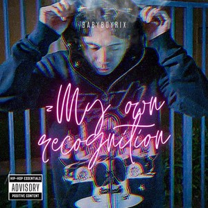 My Own Recognition (Explicit)