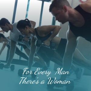 For Every Man There's a Woman