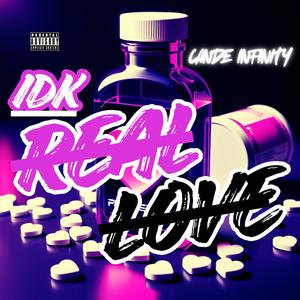 IDK REAL LOVE (Explicit)