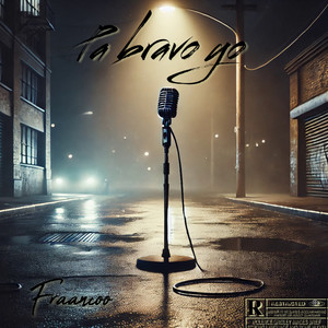 Pa Bravo Yo (Explicit)