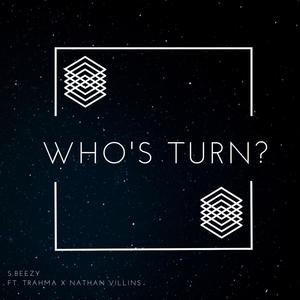 Who's Turn?(feat. Trahma & Nathan Villins) (Explicit)