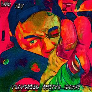 Low Key(feat. Swifty McVay) (Explicit)
