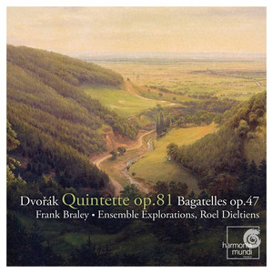 Dvořák: Piano Quintet, Op. 81, Bagatelles, Op. 47