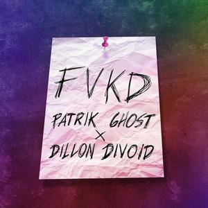 FVKD (feat. Dillon Divoid) [Explicit]