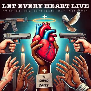 Let Every Heart Live