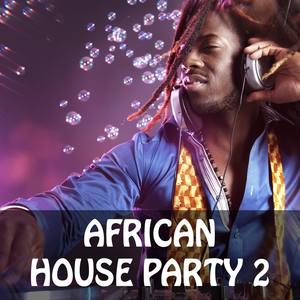 African House Party Vol. 2