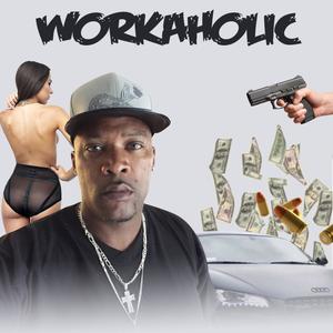 Workaholic (Explicit)