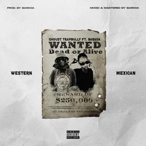 Western Mexican (feat. BarKOa) [Explicit]