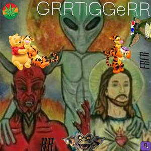 GRRTiGGeRR (Explicit)