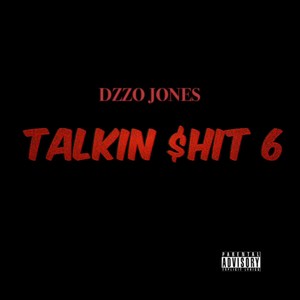 Talkin $hit 6 (Explicit)