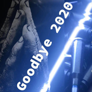 Goodbye 2020 (Explicit)