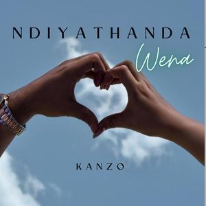 Ndiyathanda Wena (feat. Kanzo)