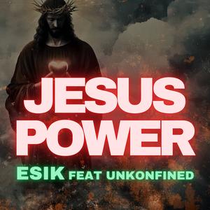 Jesus Power (feat. Unkonfined)
