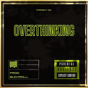 overthinking freestyle (Explicit)