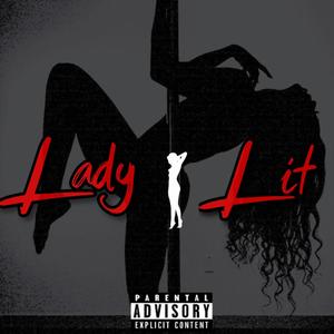 Lady Lit (feat. KilBam & LilJonnyNF) [Explicit]