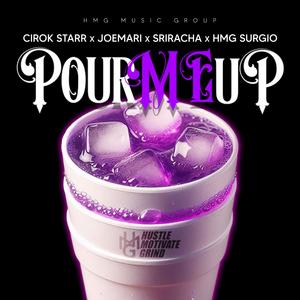 Pour me Up (feat. Joemari, Sriracha & HMG Surgio) [Explicit]