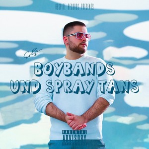 Boybands und Spray Tans (Explicit)