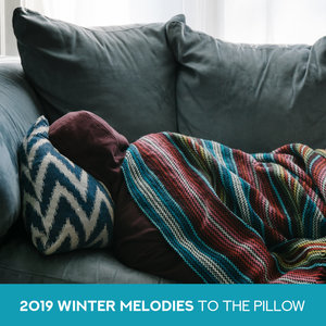 2019 Winter Melodies to the Pillow: 15 New Age Tracks for Good Sleep & Sleep Well