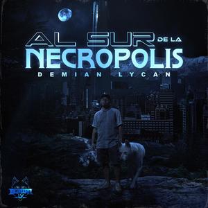 Al Sur De La Necropolis (Explicit)