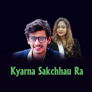 Kyarna Sakchhau Ra (Explicit)