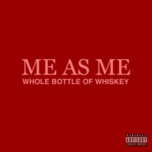 Whole Bottle of Whiskey (Explicit)