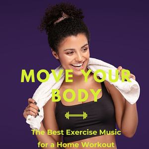 Move Your Body: The Best Exercise Music for a Home Workout