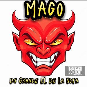 Mago (feat. Dj Grande El De La Nota) [Explicit]