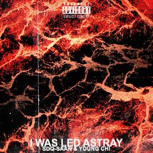 I Was Led Astray Freestyle (feat. Young Chi) (Explicit)