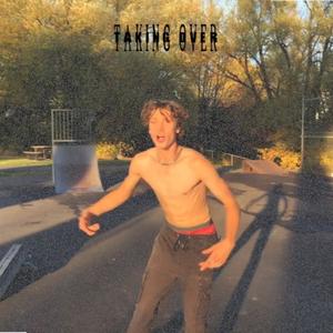 Taking Over (feat. Prod. Cashout) (Explicit)