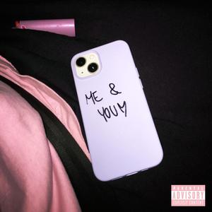 ME & YOU (Explicit)
