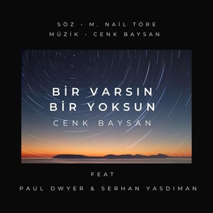 Bir Varsın Bir Yoksun (feat. Paul Dwyer & Serhan Yasdıman)